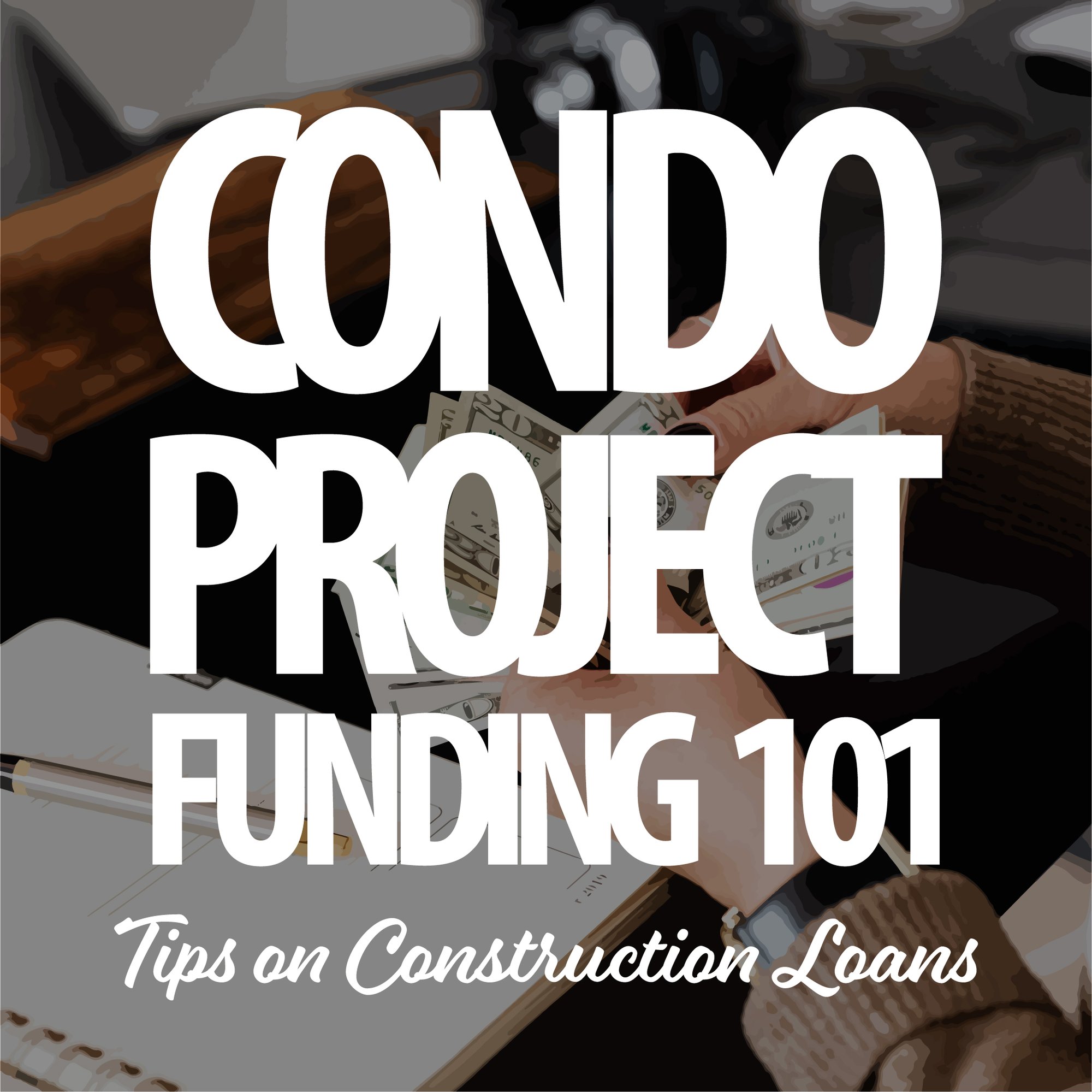 condo project funding 101